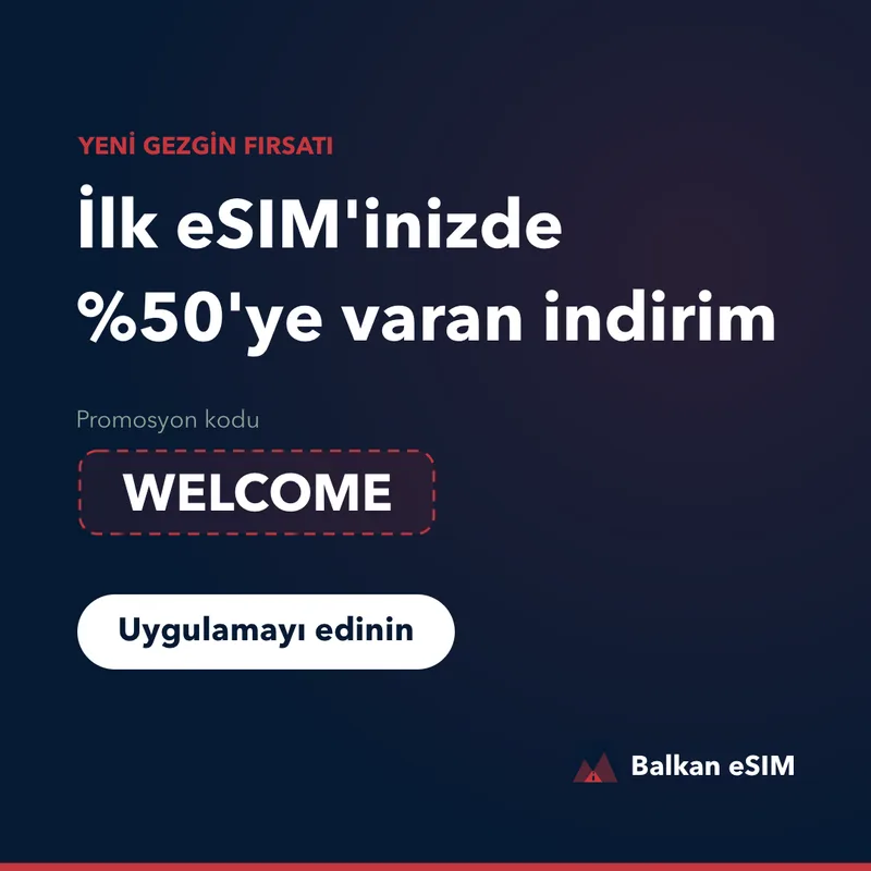 Balkan eSIM Promosyon Kodu — İlk Pakette %50'ye Varan İndirim