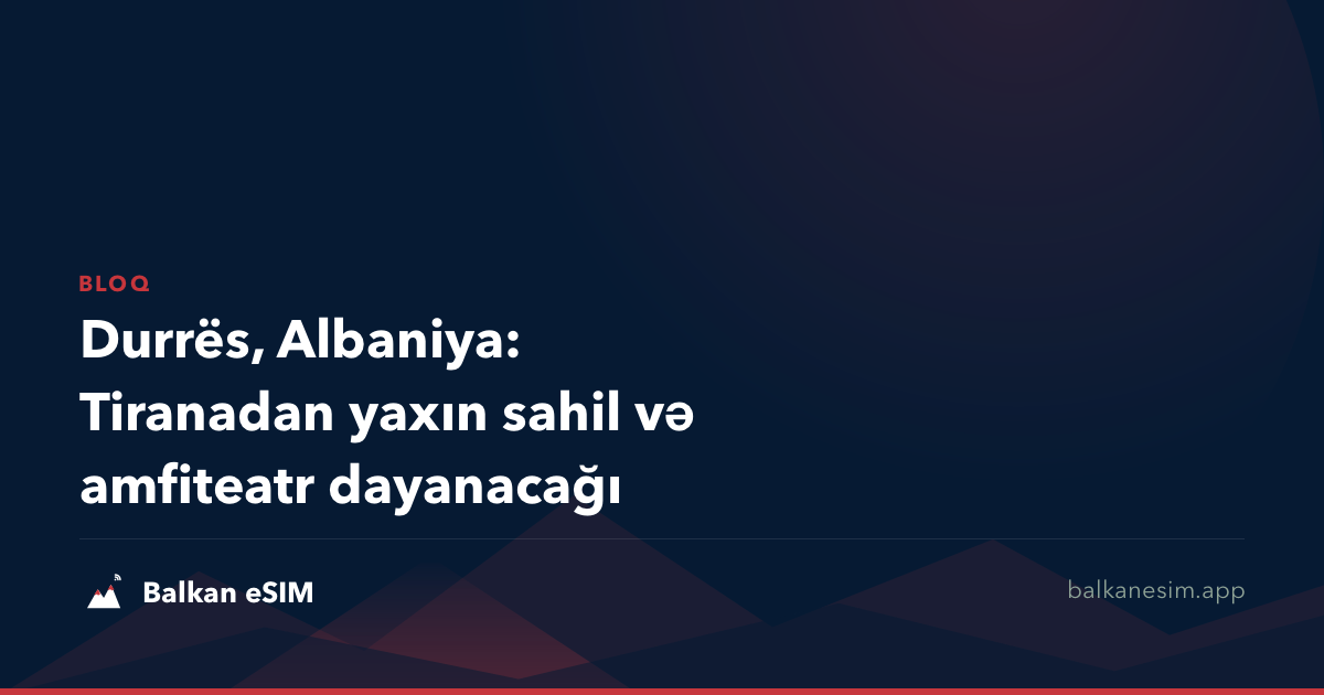 Durrës, Albaniya: Tiranadan yaxın sahil və amfiteatr dayanacağı