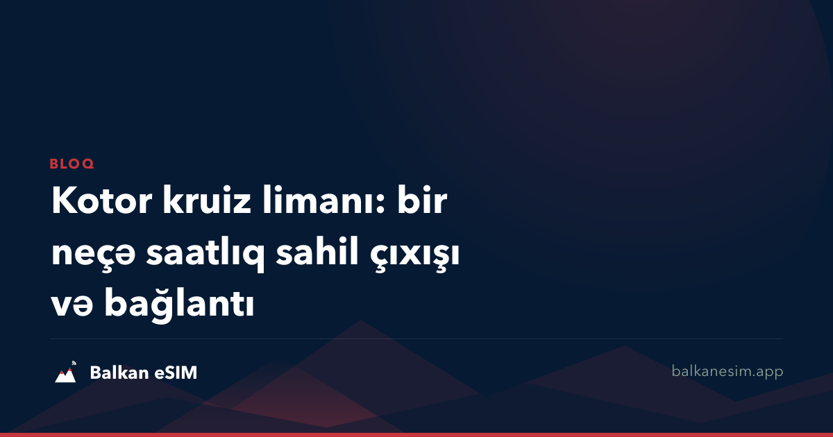 Kotor kruiz limanı: bir neçə saatlıq sahil çıxışı və bağlantı