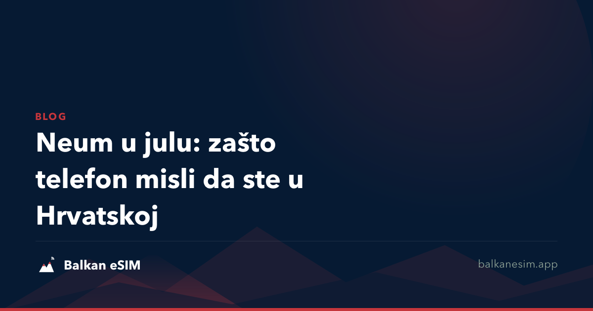 Neum u julu: zašto telefon misli da ste u Hrvatskoj
