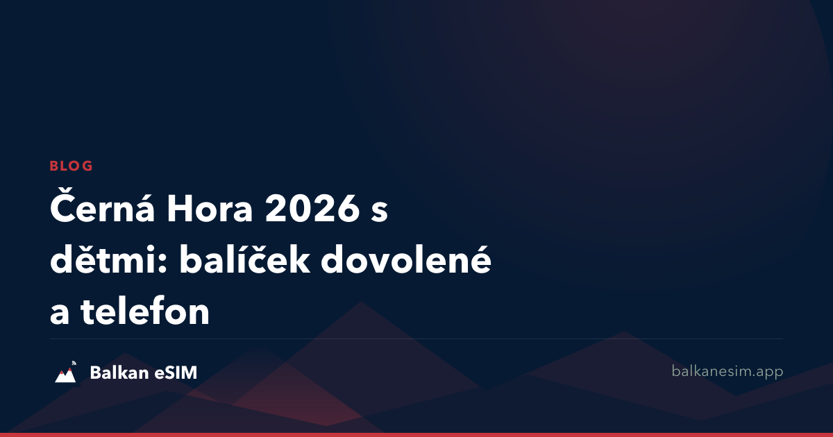 Černá Hora 2026 s dětmi: balíček dovolené a telefon