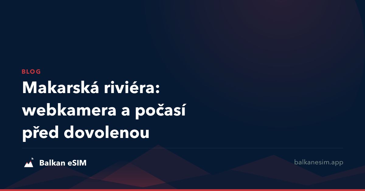 Makarská riviéra: webkamera a počasí před dovolenou