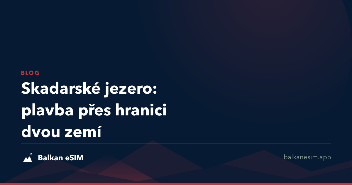Skadarské jezero: plavba přes hranici dvou zemí