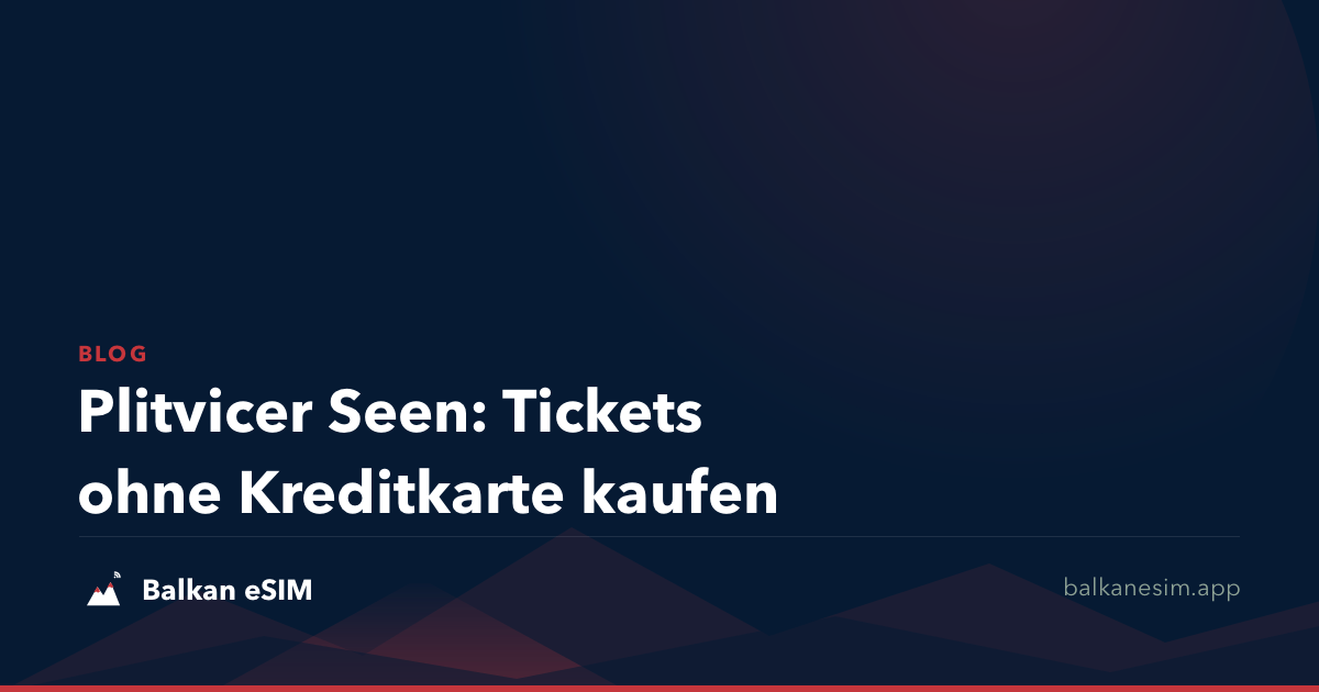Plitvicer Seen: Tickets ohne Kreditkarte kaufen
