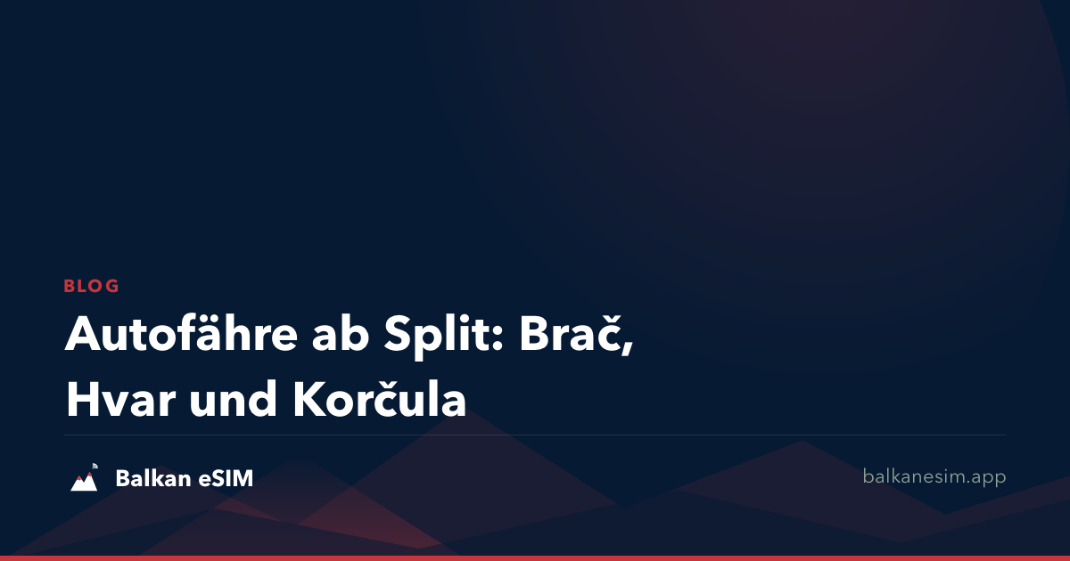 Autofähre ab Split: Brač, Hvar und Korčula