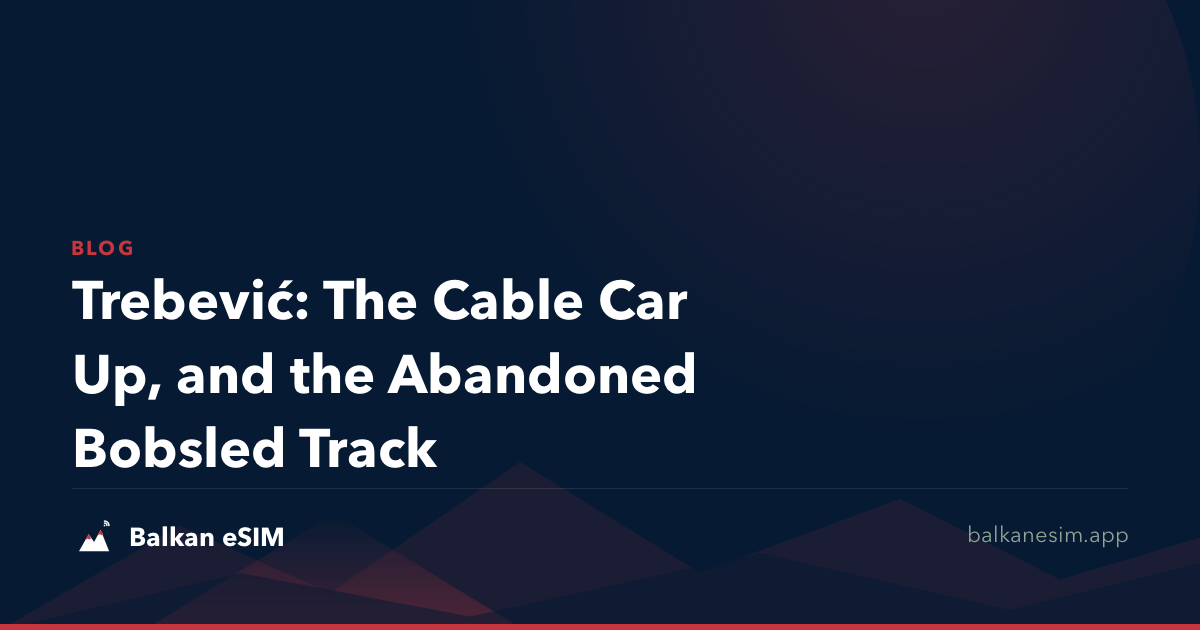 Trebević: The Cable Car Up, and the Abandoned Bobsled Track