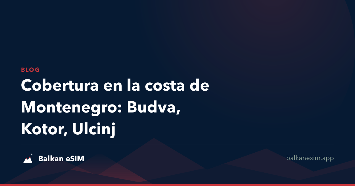 Cobertura en la costa de Montenegro: Budva, Kotor, Ulcinj