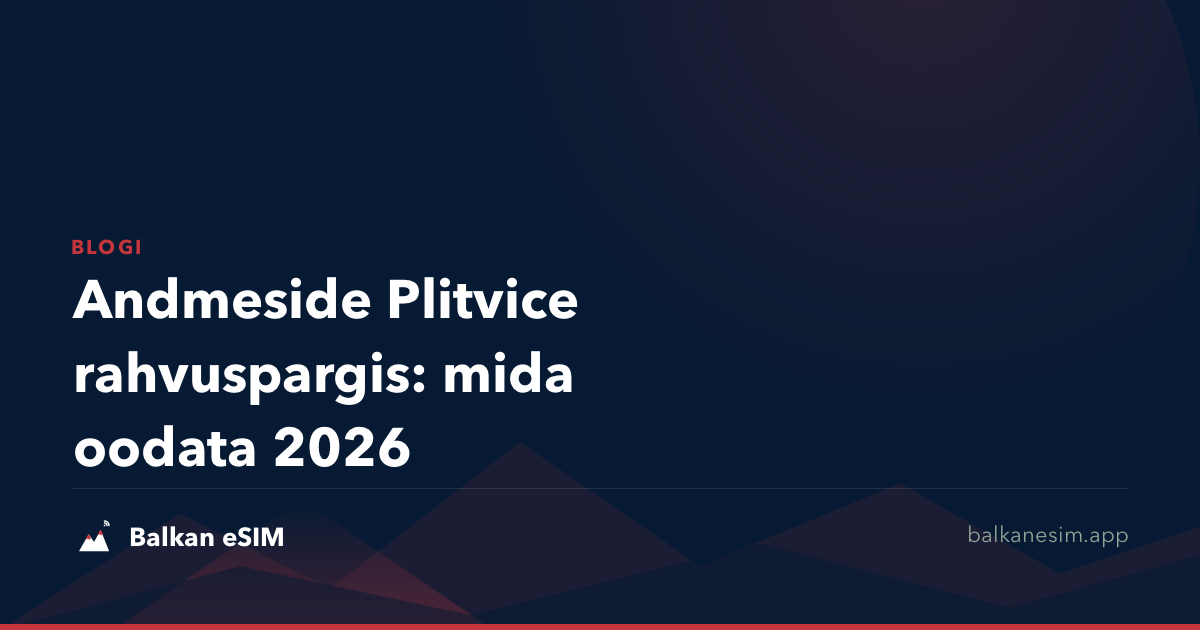 Andmeside Plitvice rahvuspargis: mida oodata 2026