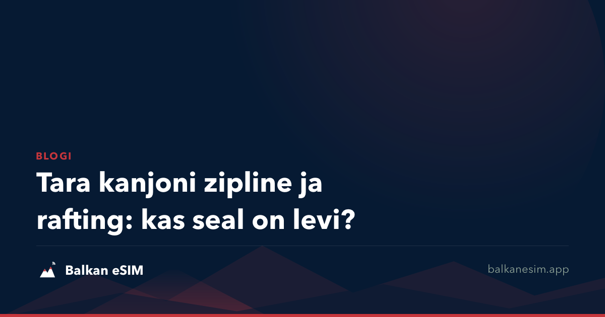 Tara kanjoni zipline ja rafting: kas seal on levi?