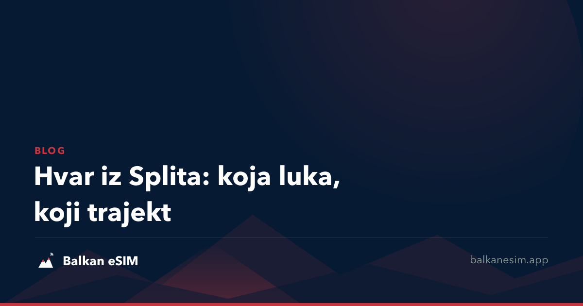 Hvar iz Splita: koja luka, koji trajekt