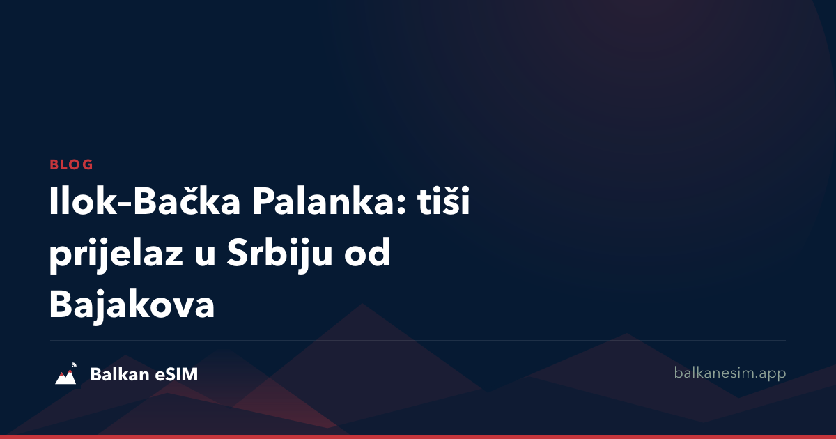 Ilok–Bačka Palanka: tiši prijelaz u Srbiju od Bajakova