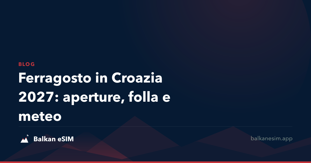 Ferragosto in Croazia 2027: aperture, folla e meteo