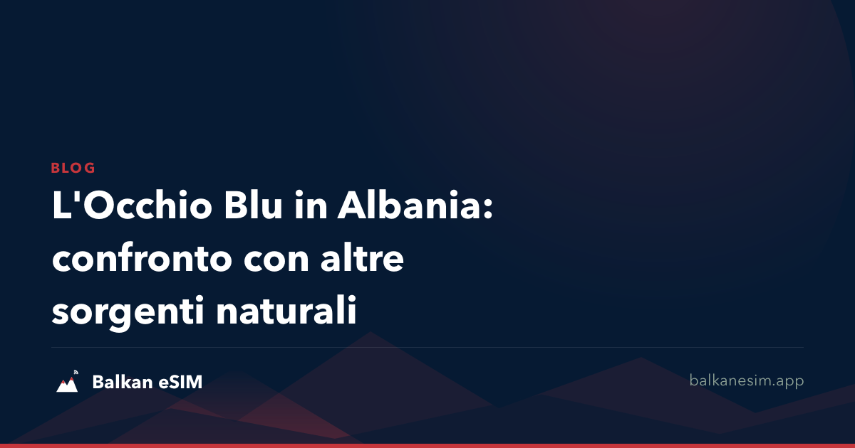L'Occhio Blu in Albania: confronto con altre sorgenti naturali