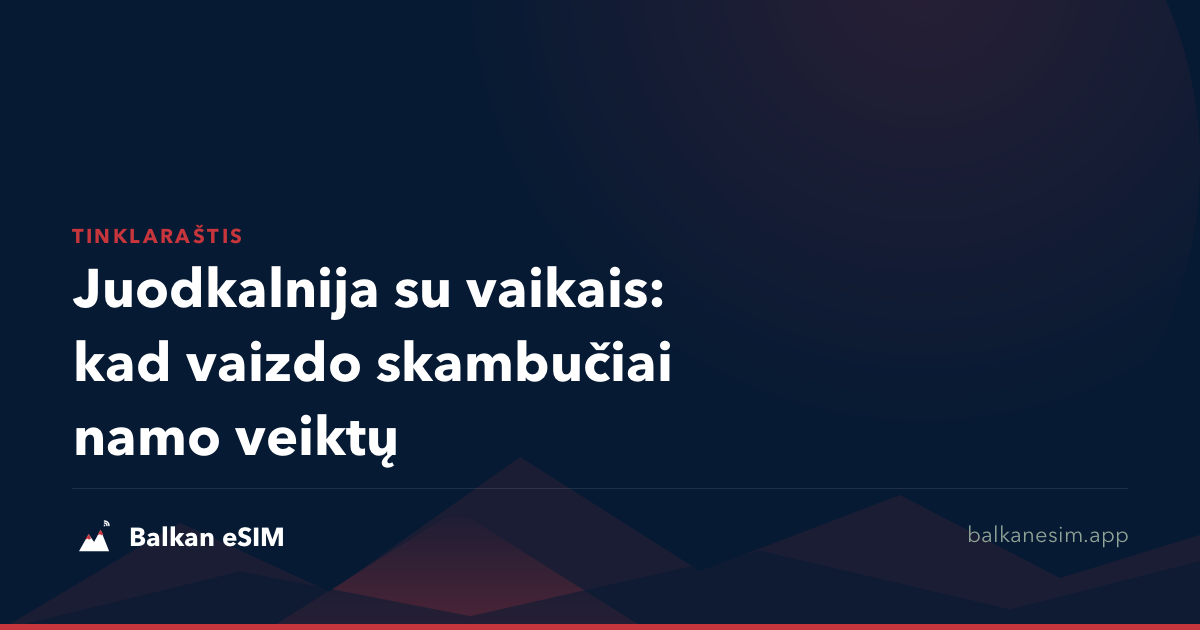 Juodkalnija su vaikais: kad vaizdo skambučiai namo veiktų