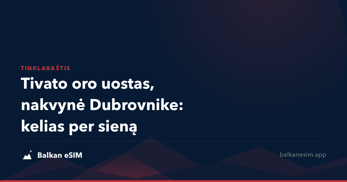 Tivato oro uostas, nakvynė Dubrovnike: kelias per sieną