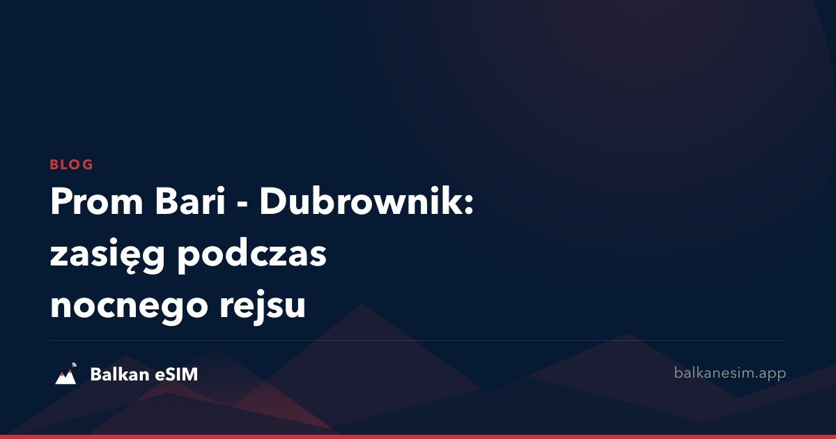 Prom Bari - Dubrownik: zasięg podczas nocnego rejsu