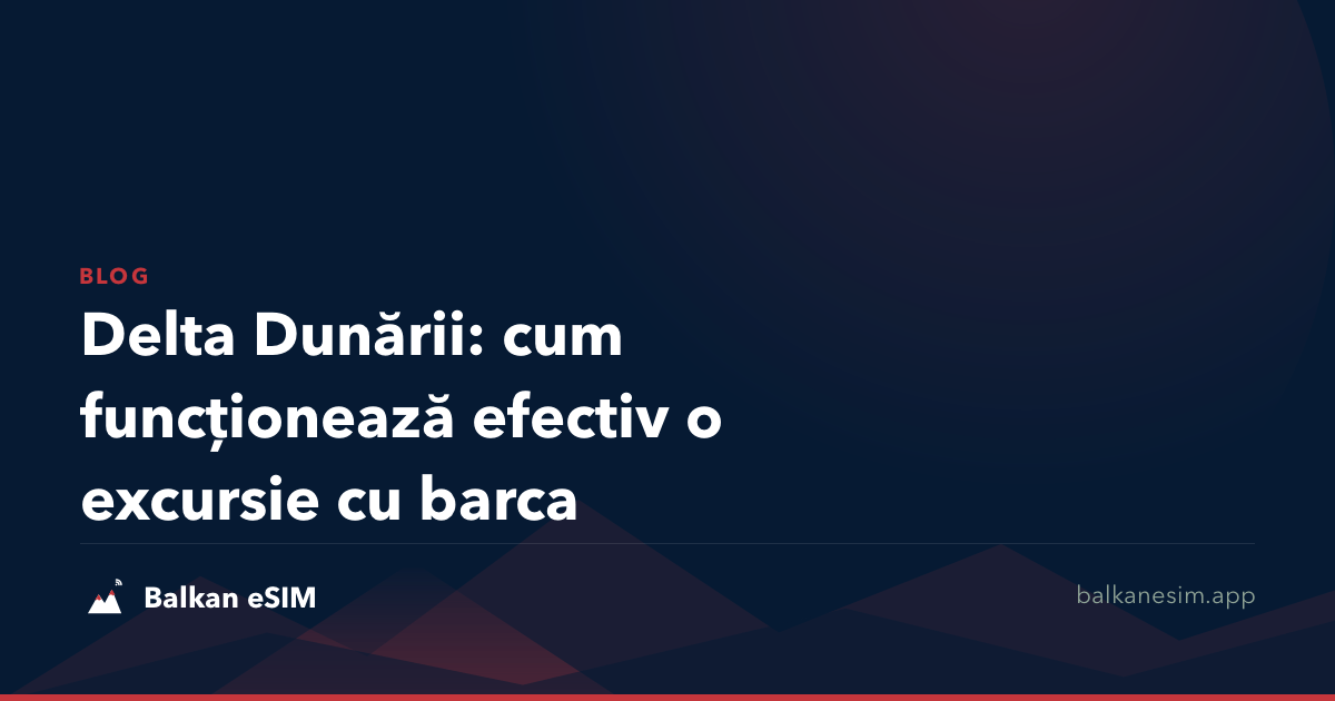 Delta Dunării: cum funcționează efectiv o excursie cu barca