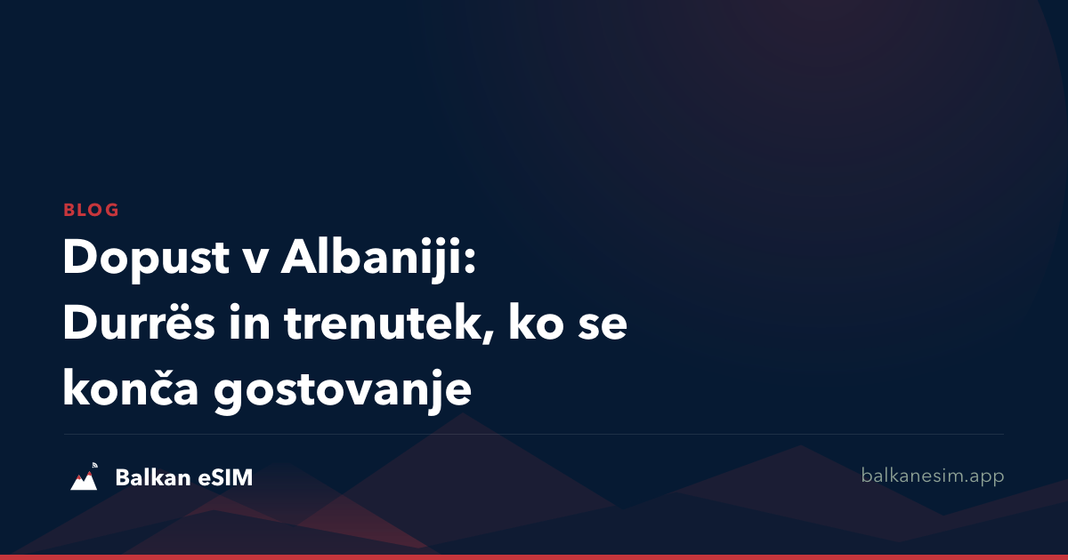 Dopust v Albaniji: Durrës in trenutek, ko se konča gostovanje