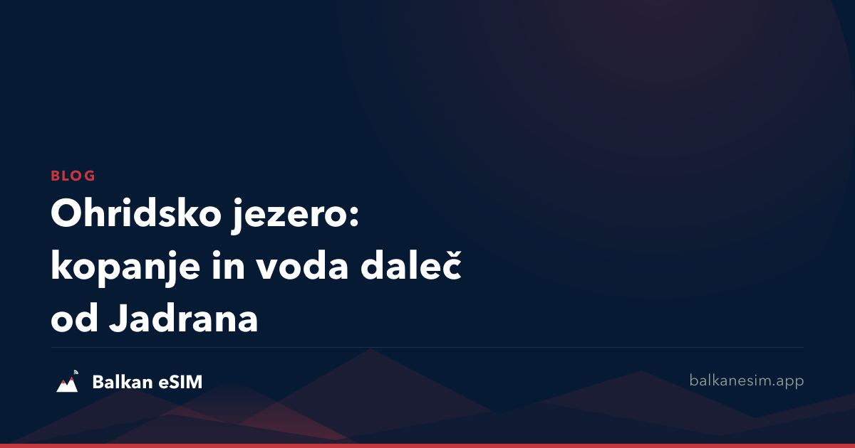Ohridsko jezero: kopanje in voda daleč od Jadrana