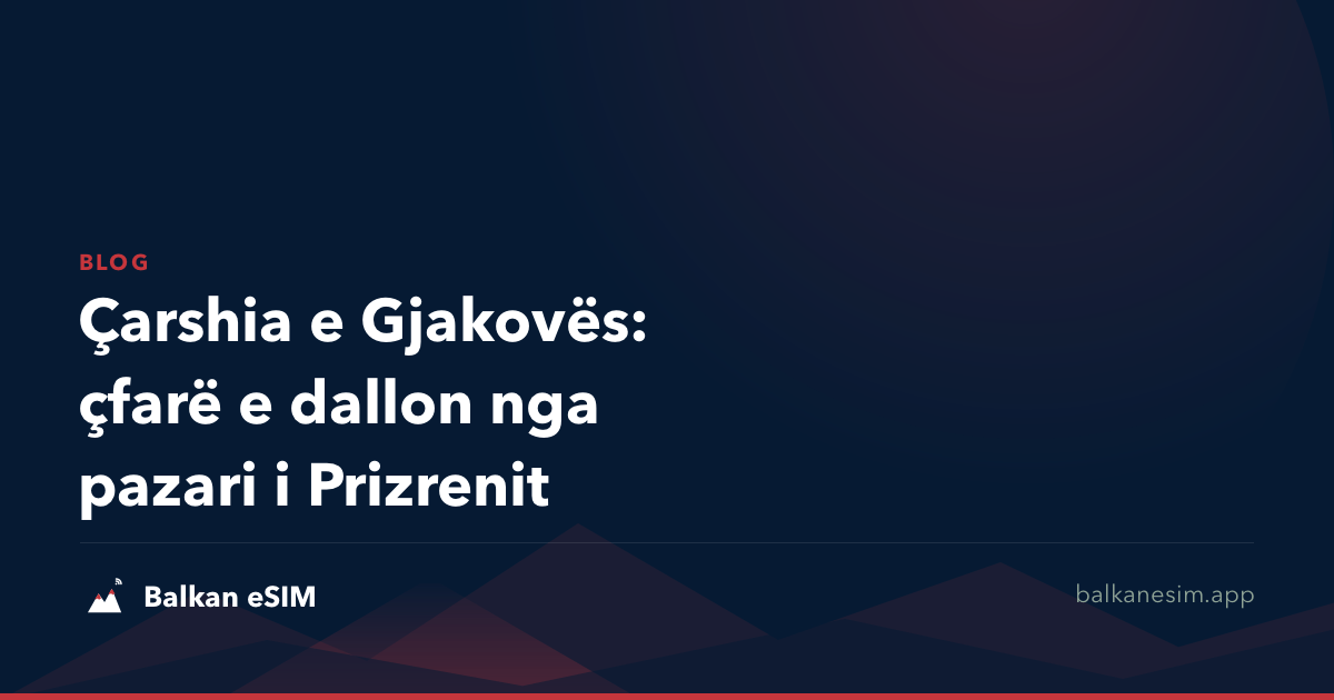 Çarshia e Gjakovës: çfarë e dallon nga pazari i Prizrenit