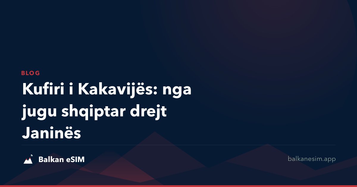 Kufiri i Kakavijës: nga jugu shqiptar drejt Janinës