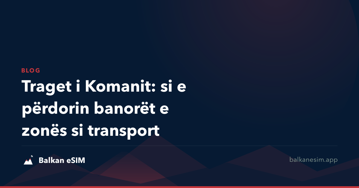 Traget i Komanit: si e përdorin banorët e zonës si transport