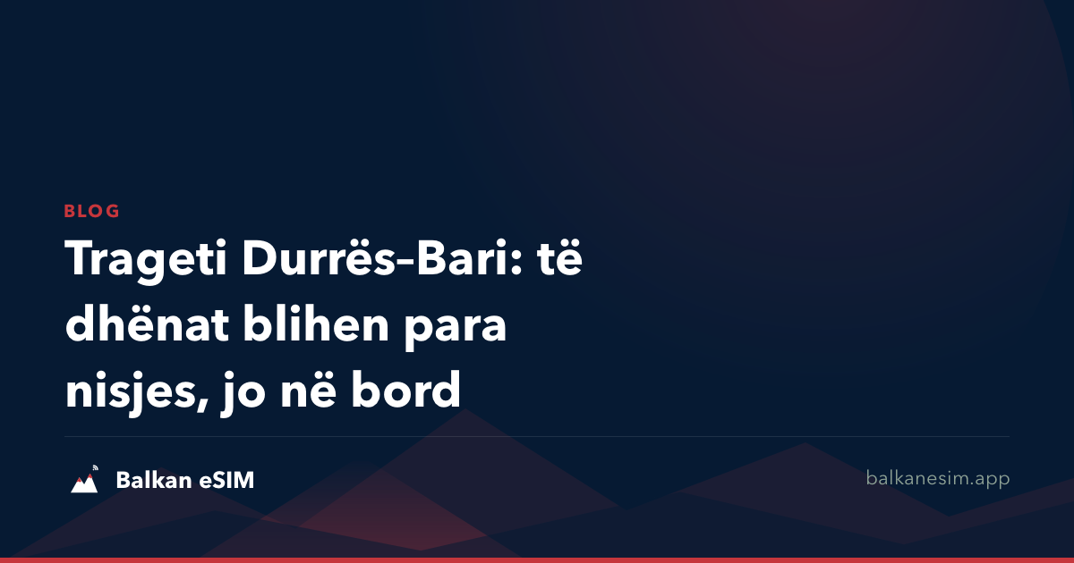 Trageti Durrës–Bari: të dhënat blihen para nisjes, jo në bord