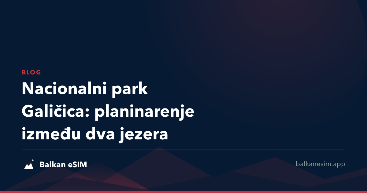 Nacionalni park Galičica: planinarenje između dva jezera