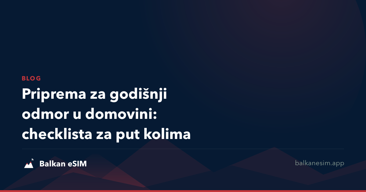Priprema za godišnji odmor u domovini: checklista za put kolima