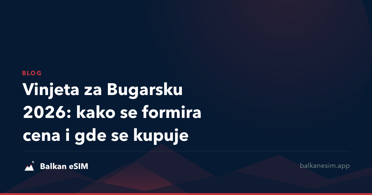 Vinjeta za Bugarsku 2026: kako se formira cena i gde se kupuje
