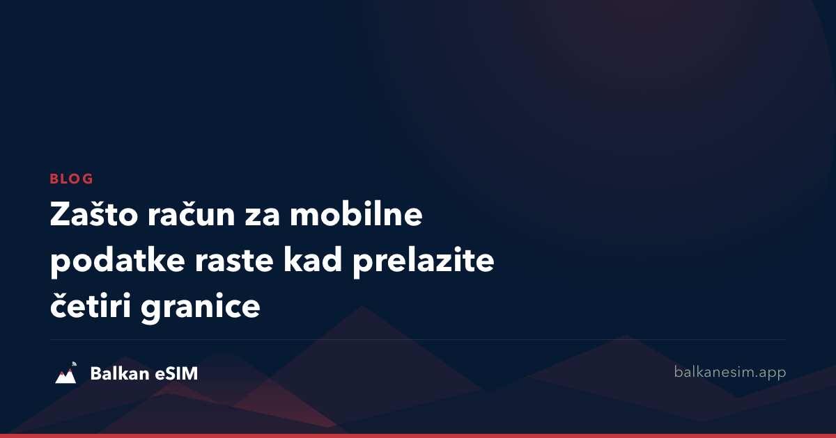Zašto račun za mobilne podatke raste kad prelazite četiri granice