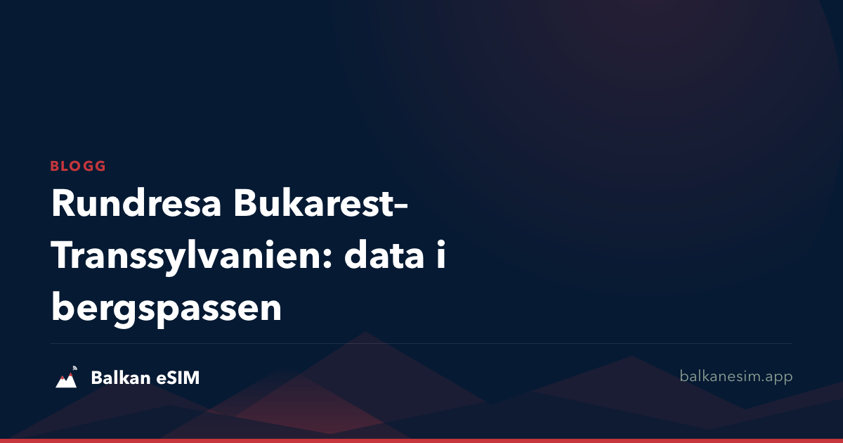 Rundresa Bukarest–Transsylvanien: data i bergspassen