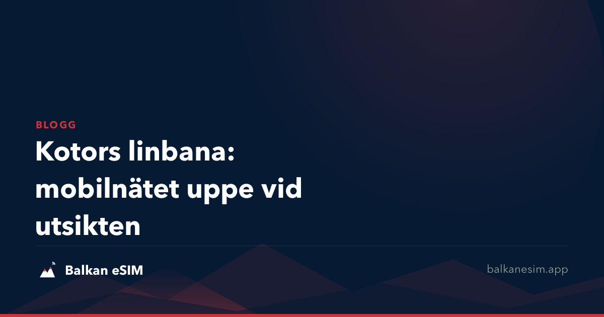 Kotors linbana: mobilnätet uppe vid utsikten