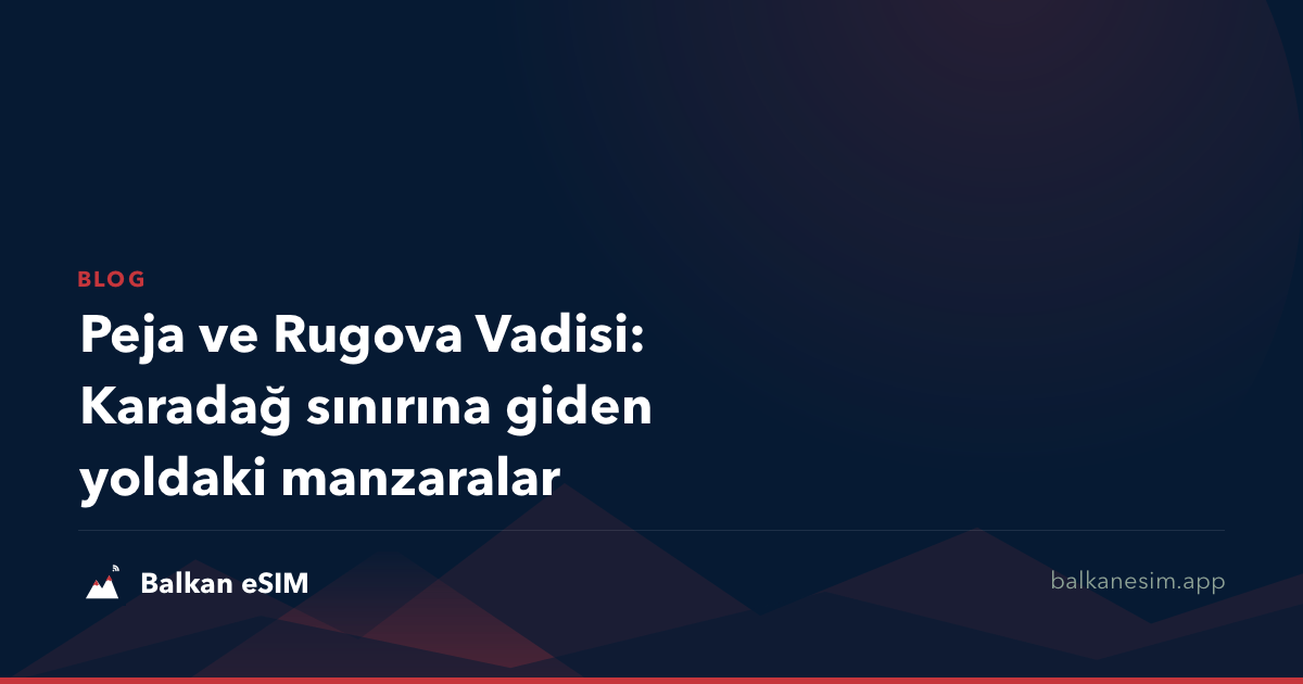 Peja ve Rugova Vadisi: Karadağ sınırına giden yoldaki manzaralar