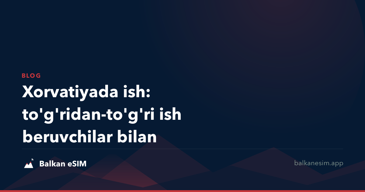 Xorvatiyada ish: to'g'ridan-to'g'ri ish beruvchilar bilan